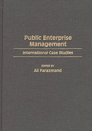 Public Enterprise Management: International Case Studies