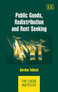 Public Goods, Redistribution and Rent Seeking - Tullock, Gordon