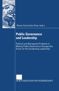 Public Governance and Leadership: Political and Managerial Problems in Making Public Governance Changes the Driver for Re-Constituting Leadership