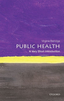 Public Health: A Very Short Introduction - Berridge, Virginia