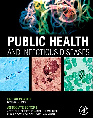 Public Health and Infectious Diseases - Hamer, Davidson H, and Griffiths, Jeffrey (Editor), and Maguire, James H (Editor)