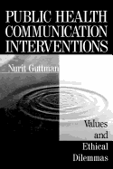Public Health Communication Interventions: Values and Ethical Dilemmas