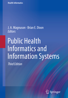 Public Health Informatics and Information Systems - Magnuson, J a (Editor), and Dixon, Brian E (Editor)