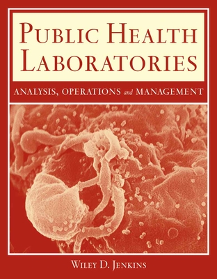 Public Health Laboratories: Analysis, Operations, and Management: Analysis, Operations, and Management - Jenkins, Wiley D