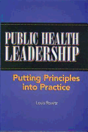 Public Health Leadership: Putting Principles Into Practice