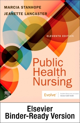 Public Health Nursing - Binder Ready: Public Health Nursing - Binder Ready - Stanhope, Marcia, PhD, RN, Faan, and Lancaster, Jeanette, PhD, RN, Faan