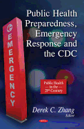 Public Health Preparedness, Emergency Response & the CDC