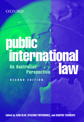 Public International Law: An Australian Perspective - Blay, Samuel K N, and Piotrowicz, Ryszard, and Tsamenyi, B. Martin