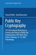 Public Key Cryptography: 5th International Workshop on Practice and Theory in Public Key Cryptosystems, Pkc 2002, Paris, France, February 12-14, 2002 Proceedings