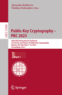 Public-Key Cryptography - PKC 2023: 26th IACR International Conference on Practice and Theory of Public-Key Cryptography, Atlanta, GA, USA, May 7-10, 2023, Proceedings, Part I