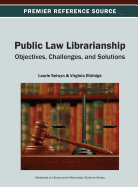 Public Law Librarianship: Objectives, Challenges, and Solutions