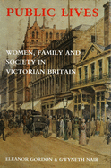 Public Lives: Women, Family, and Society in Victorian Britain