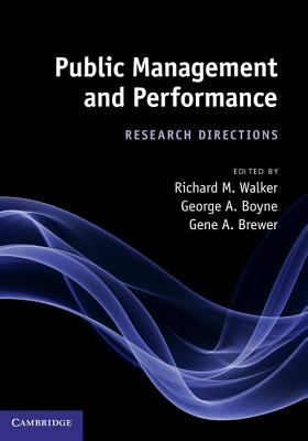 Public Management and Performance - Walker, Richard M (Editor), and Boyne, George A (Editor), and Brewer, Gene A (Editor)