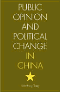 Public Opinion and Political Change in China