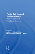 Public Opinion and Regime Change: The New Politics of Post-Soviet Societies