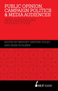 Public Opinion, Campaign Politics & Media Audiences: New Australian Perspectives
