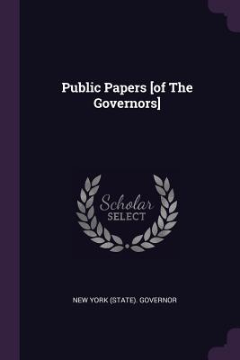 Public Papers [of The Governors] - New York (State) Governor (Creator)