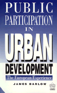 Public Participation in Urban Development -- The European Experience