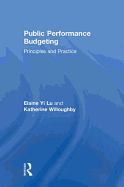 Public Performance Budgeting: Principles and Practice