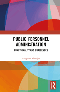 Public Personnel Administration: Functionality and Challenges