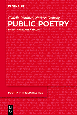 Public Poetry: Lyrik Im Urbanen Raum - Benthien, Claudia, and Gestring, Norbert