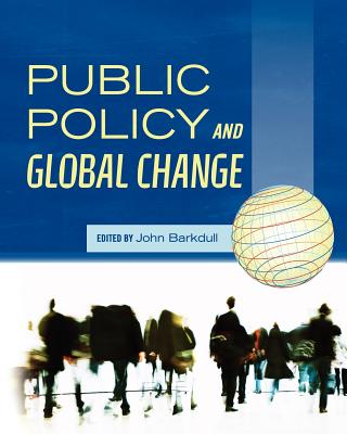 Public Policy and Global Change - Barkdull, John (Editor)