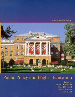 Public Policy and Higher Education - Goodchild, Lester F (Editor), and Hines, Edward R (Editor), and Gill, Judith I (Editor)