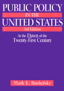 Public Policy in the United States: At the Dawn of the Twenty-First Century