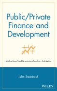 Public / Private Finance and Development: Methodology / Deal Structuring / Developer Solicitation