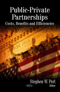 Public-Private Partnerships: Costs, Benefits, and Efficiencies