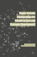 Public Private Partnerships for Infrastructure and Business Development: Principles, Practices, and Perspectives