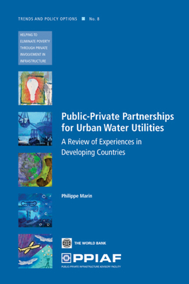 Public Private Partnerships for Urban Water Utilities: A Review of Experiences in Developing Countries Volume 8 - Marin, Philippe