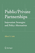 Public/Private Partnerships: Innovation Strategies and Policy Alternatives