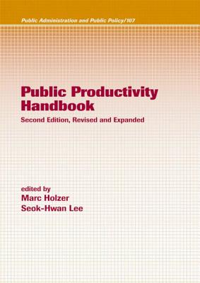 Public Productivity Handbook - Holzer, Marc (Editor), and Lee, Seok-Hwan (Editor)