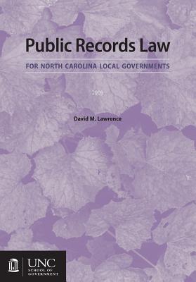 Public Records Law for North Carolina Local Governments - Lawrence, David M