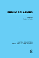 Public Relations: Critical Concepts in Media and Cultural Studies