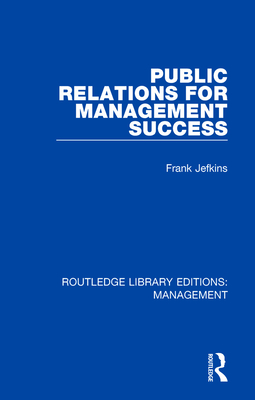 Public Relations for Management Success - Jefkins, Frank