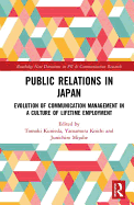 Public Relations in Japan: Evolution of Communication Management in a Culture of Lifetime Employment