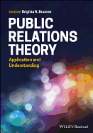 Public Relations Theory: Application and Understanding