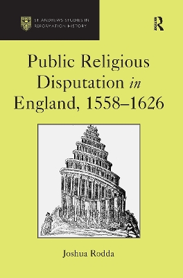 Public Religious Disputation in England, 1558-1626 - Rodda, Joshua