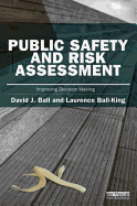 Public Safety and Risk Assessment: Improving Decision Making