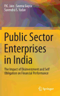 Public Sector Enterprises in India: The Impact of Disinvestment and Self Obligation on Financial Performance