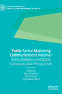 Public Sector Marketing Communications Volume I: Public Relations and Brand Communication Perspectives