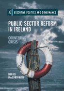 Public Sector Reform in Ireland: Countering Crisis