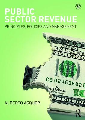 Public Sector Revenue: Principles, Policies and Management - Asquer, Alberto
