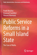 Public Service Reforms in a Small Island State: The Case of Malta