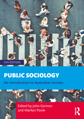 Public Sociology: An Introduction to Australian Society - Germov, John (Editor), and Poole, Marilyn (Editor)