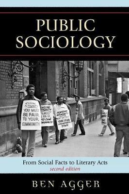 Public Sociology: From Social Facts to Literary Acts - Agger, Ben