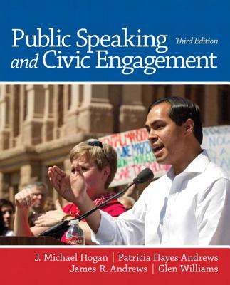 Public Speaking and Civic Engagement Plus NEW MyCommunicationLab with eText -- Access Card Package - Hogan, J. Michael, and Andrews, Patricia Hayes, and Andrews, James R.