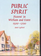 Public Spirit: Dissent in Witham and Essex, 1500-1700